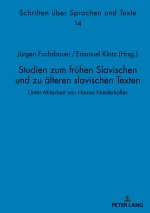 Studien Zum Fruehen Slavischen Und Zu Aelteren Slavischen Texten