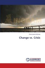 Change vs. Crisis
