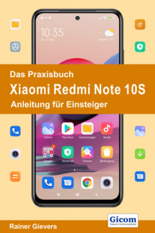 Das Praxisbuch Xiaomi Redmi Note 10S - Anleitung für Einsteiger