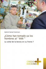 ?Como han tomado ya los hombres al 666 ''