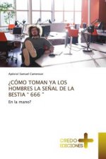?Como Toman YA Los Hombres La Senal de la Bestia 666