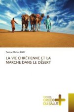 Vie Chretienne Et La Marche Dans Le Desert
