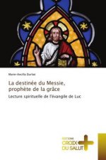 destinee du Messie, prophete de la grace