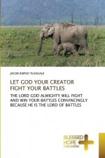 Let God Your Creator Fight Your Battles