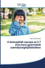 dramajatek szerepe az 5-7 eves koru gyermekek szemelyisegfejlődeseben