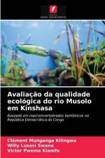 Avaliacao da qualidade ecologica do rio Musolo em Kinshasa