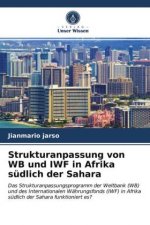 Strukturanpassung von WB und IWF in Afrika sudlich der Sahara
