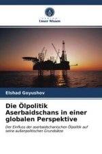 OElpolitik Aserbaidschans in einer globalen Perspektive