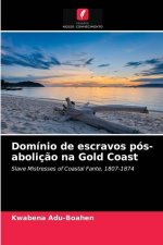 Dominio de escravos pos-abolicao na Gold Coast