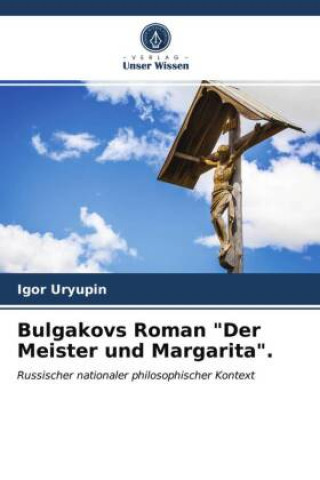 Bulgakovs Roman Der Meister und Margarita.