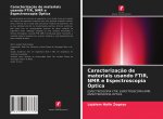 Caracterizacao de materiais usando FTIR, NMR e Espectroscopia Optica