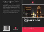 O poder suave do Qatar na Europa e no mundo arabe