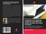Limitacao das relacoes juridicas no ambito da ordem juridica da Uniao Europeia