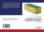 Processing Techniques and Property Evaluation of Sandwich Composites