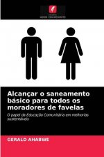 Alcancar o saneamento basico para todos os moradores de favelas
