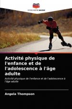 Activite physique de l'enfance et de l'adolescence a l'age adulte