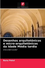 Desenhos arquitetonicos e micro-arquitetonicos da Idade Media tardia