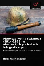 Pierwsza wojna światowa (1914-1918) w niemieckich portretach fotograficznych