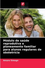 Modulo de saude reprodutiva e planeamento familiar para alunos regulares de obstetricia