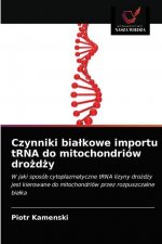 Czynniki bialkowe importu tRNA do mitochondriow drożdży
