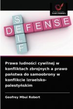 Prawa ludności cywilnej w konfliktach zbrojnych a prawo państwa do samoobrony w konflikcie izraelsko-palestyńskim