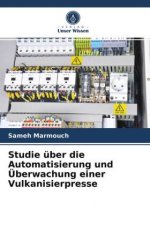 Studie uber die Automatisierung und UEberwachung einer Vulkanisierpresse