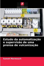 Estudo da automatizacao e supervisao de uma prensa de vulcanizacao