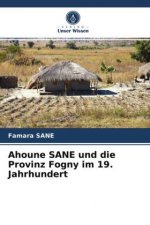 Ahoune SANE und die Provinz Fogny im 19. Jahrhundert