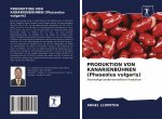 PRODUKTION VON KANARIENBUEHNEN (Phaseolus vulgaris)