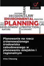 Planowanie na rzecz zrownoważonego środowiska zabudowanego w planowaniu miejskim i regionalnym
