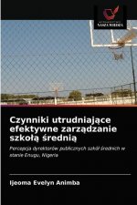 Czynniki utrudniające efektywne zarządzanie szkolą średnią