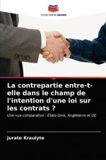 contrepartie entre-t-elle dans le champ de l'intention d'une loi sur les contrats ?