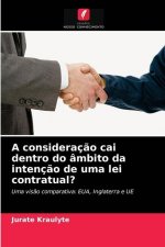 consideracao cai dentro do ambito da intencao de uma lei contratual?