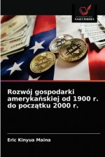 Rozwoj gospodarki amerykańskiej od 1900 r. do początku 2000 r.