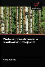 Zielone przestrzenie w środowisku miejskim