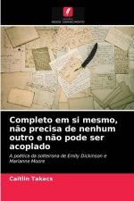 Completo em si mesmo, nao precisa de nenhum outro e nao pode ser acoplado
