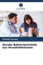 Aerobe Bakterienisolate aus Wundinfektionen