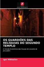 OS Guardioes Das Reliquias Do Segundo Templo