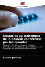 Obstacles au traitement de la douleur cancereuse par les opioides