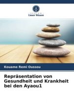 Reprasentation von Gesundheit und Krankheit bei den Ayaou1