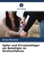 Opfer und Privatanklager als Beteiligte im Strafverfahren