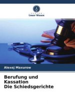 Berufung und Kassation Die Schiedsgerichte