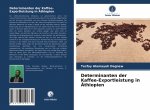 Determinanten der Kaffee-Exportleistung in AEthiopien
