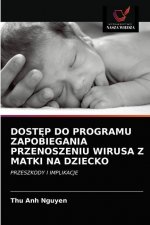DostĘp Do Programu Zapobiegania Przenoszeniu Wirusa Z Matki Na Dziecko
