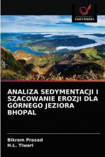 Analiza Sedymentacji I Szacowanie Erozji Dla Gornego Jeziora Bhopal