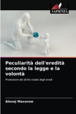 Peculiarita dell'eredita secondo la legge e la volonta