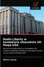 Radio Liberty w kontekście stosunkow UE-Rosja-USA