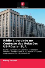 Radio Liberdade no Contexto das Relacoes UE-Russia- EUA