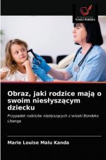 Obraz, jaki rodzice mają o swoim nieslyszącym dziecku
