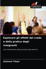 Esplorare gli effetti del credo e della pratica degli insegnanti